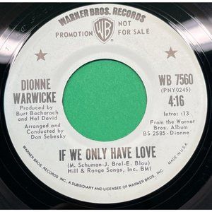 Dionne Warwicke If We Only Have One Love / Close to You 45 Soul Promo WB 7560
